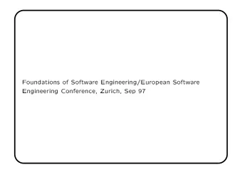 F  oundations  of  Soft  w  a  re  Engineering/Europ  ean  Soft  w  a  re  Engineering  Conference,