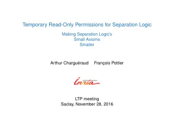 Temporary Read-Only Permissions for Separation Logic  Making Separation Logics  Small Axioms