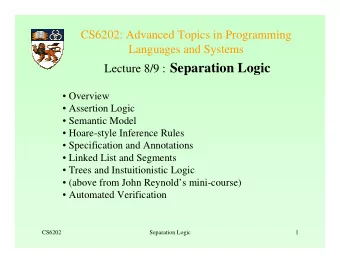 Lecture 8/9 : Separation Logic   Overview   Assertion Logic   Semantic Model