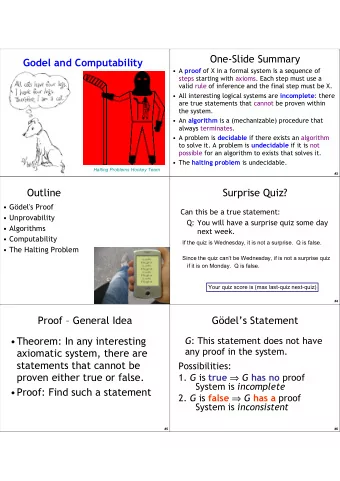 One-Slide Summary  Godel and Computability  A proof of X in a formal system is a sequence of