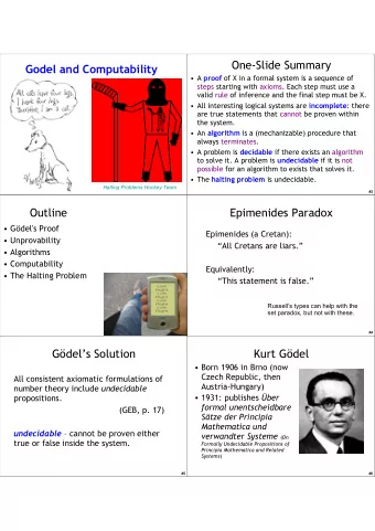 One-Slide Summary  Godel and Computability  A proof of X in a formal system is a sequence of