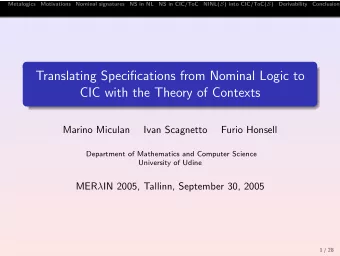 Translating Specifications from Nominal Logic to  CIC with the Theory of Contexts  Marino Miculan