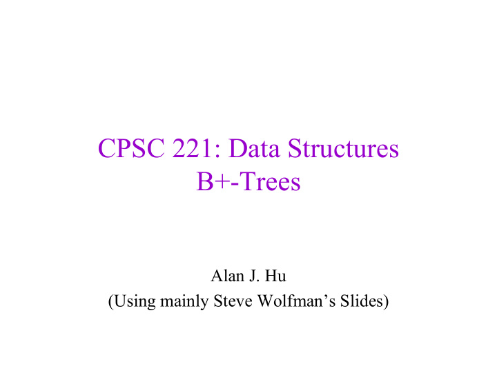 cpsc 221 data structures b trees