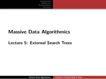 Massive Data Algorithmics  Lecture 5: External Search Trees  Massive Data Algorithmics  Lecture 5: