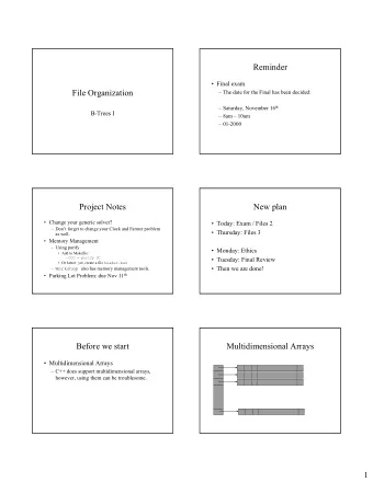 Reminder   Final exam  File Organization   The date for the Final has been decided: