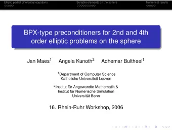 BPX-type preconditioners for 2nd and 4th  order elliptic problems on the sphere Jan Maes 1 Angela