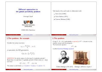 Different approaches to  Talk based on the work made in collaboration with:  the global periodicity