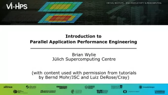 Introduction to  Parallel Application Performance Engineering  Brian Wylie  Jlich Supercomputing