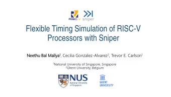 Flexible Timing Simulation of RISC-V  Processors with Sniper  Neet  eethu B  Bal  al M  Mal  ally