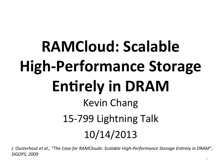 ramcloud scalable high performance storage en rely in dram