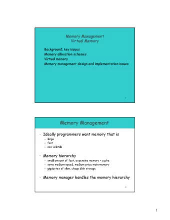 Memory Management   Ideally programmers want memory that is   large   fast   non