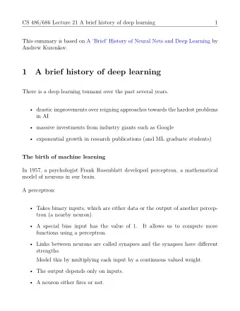 A brief history of deep learning  1  Andrew Kurenkov.  This summary is based on A Brief