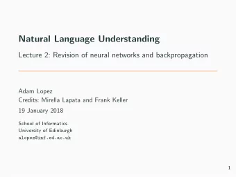 Natural Language Understanding  Lecture 2: Revision of neural networks and backpropagation  Adam