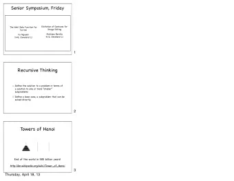 Recursive Thinking  Define the solution to a problem in terms of  a solution to one or more