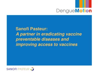 Sanofi Pasteur:  A partner in eradicating vaccine  preventable diseases and  improving access to
