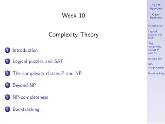 Week 10  Oliver  Kullmann  Introduction  Logical  Complexity Theory  puzzles and  SAT  The
