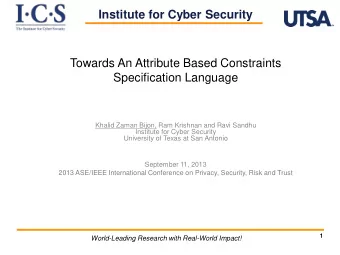 Institute for Cyber Security  Towards An Attribute Based Constraints  Specification Language
