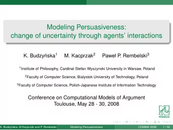 Modeling Persuasiveness:  change of uncertainty through agents interactions nska 1 M. Kacprzak 2