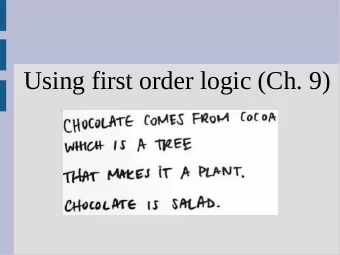 Using first order logic (Ch. 9)  Backward chaining  Backward chaining is almost the opposite of