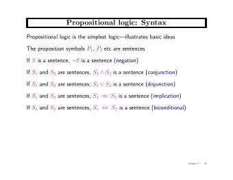 Propositional logic: Syntax  Propositional logic is the simplest logicillustrates basic ideas