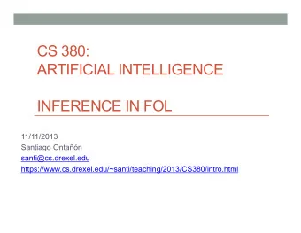 CS 380:  ARTIFICIAL INTELLIGENCE  INFERENCE IN FOL  11/11/2013  Santiago Ontan
