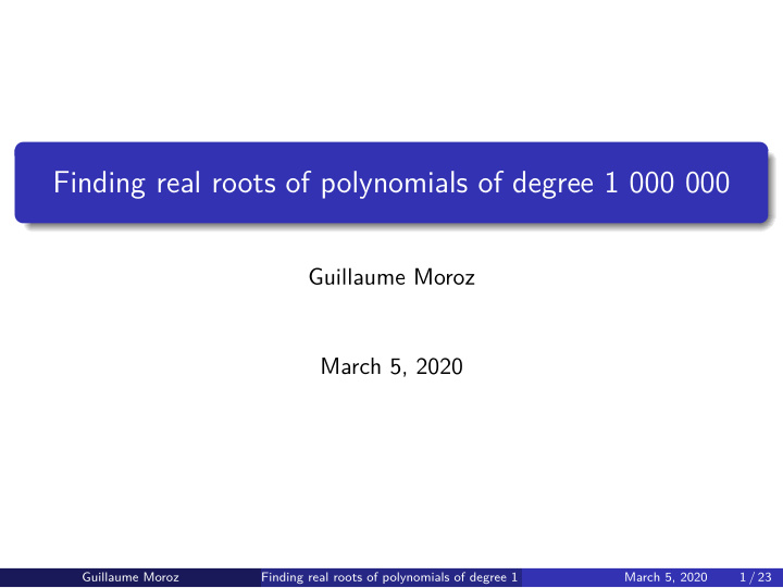 finding real roots of polynomials of degree 1 000 000
