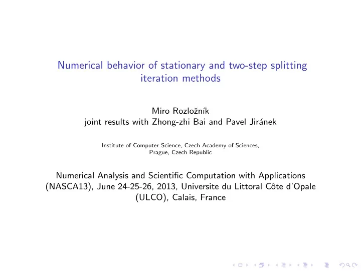 numerical behavior of stationary and two step splitting