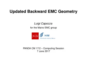 Updated Backward EMC Geometry  Luigi Capozza  for the Mainz EMC group  PANDA CM 17/2  Computing