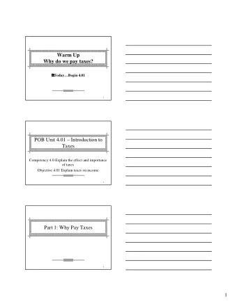 Warm Up  Why do we pay taxes?  TodayBegin 4.01  1  POB Unit 4.01  Introduction to  Taxes