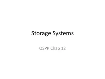 Storage Systems  OSPP Chap 12  Main Points  File systems  Useful abstractions on top of