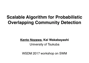 Scalable Algorithm for Probabilistic  Overlapping Community Detection  Kento Nozawa, Kei