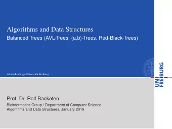 Algorithms and Data Structures  Balanced Trees (AVL-Trees, (a,b)-Trees, Red-Black-Trees)