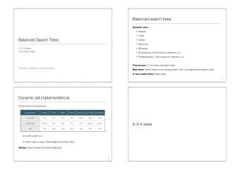 Balanced search trees  Dynamic sets  Search  Insert  Balanced Search Trees  Delete
