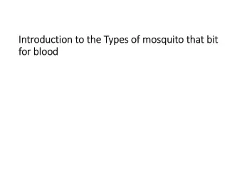 Introduction to the Types of mosquito that bit  for blood  Dr.Mubarak Ali Aldoub  Consulatant