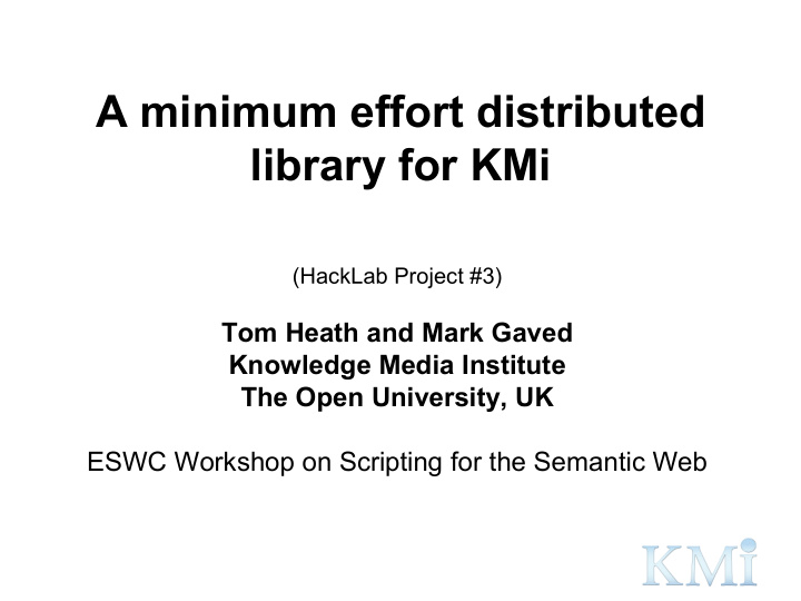 a minimum effort distributed library for kmi