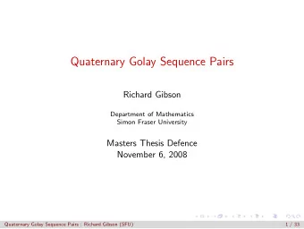 Quaternary Golay Sequence Pairs  Richard Gibson  Department of Mathematics  Simon Fraser University