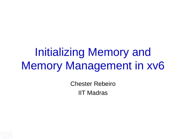 initializing memory and memory management in xv6