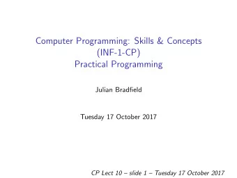 Computer Programming: Skills &amp; Concepts  (INF-1-CP)  Practical Programming  Julian Bradfield