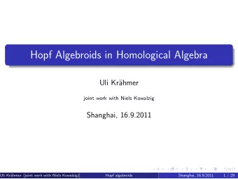 Hopf Algebroids in Homological Algebra  Uli Kr  ahmer  joint work with Niels Kowalzig  Shanghai,