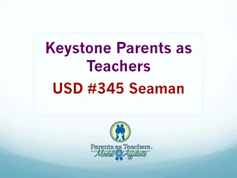 Keystone Parents as  Teachers  USD #345 Seaman  PAT Program Overview  Parents as Teachers is an