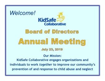 Welcome!  Our Mission:  KidSafe Collaborative engages organizations and individuals to work
