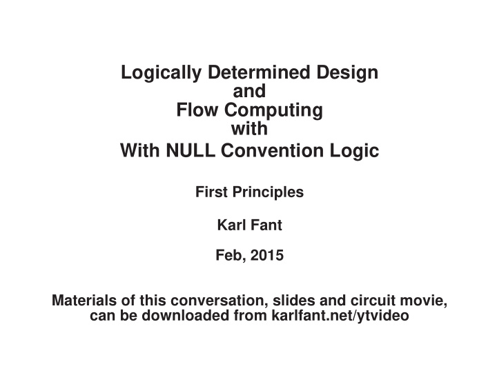 logically determined design and flow computing with with