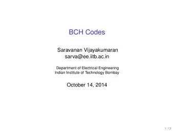 BCH Codes  Saravanan Vijayakumaran  sarva@ee.iitb.ac.in  Department of Electrical Engineering
