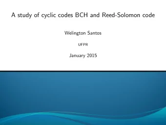 A study of cyclic codes BCH and Reed-Solomon code  Welington Santos  UFPR  January 2015  Cyclic