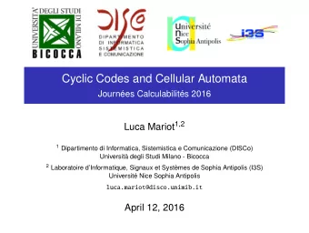 Cyclic Codes and Cellular Automata  Journes Calculabilits 2016 Luca Mariot 1 , 2 1 Dipartimento