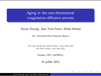Aging in the one-dimensional  coagulation-diffusion process Xavier Durang , Jean Yves Fortin, Malte