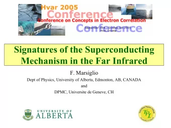 Signatures of the Superconducting  Mechanism in the Far Infrared  F. Marsiglio  Dept of Physics,