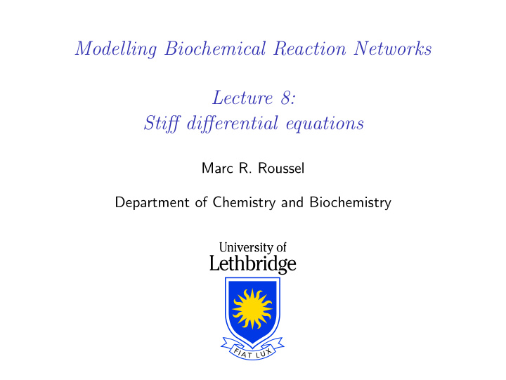 modelling biochemical reaction networks lecture 8 stiff