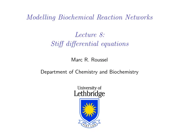 modelling biochemical reaction networks lecture 8 stiff