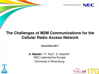 EuroView 2011 A. Maeder 1 , P. Rost 1 , D. Staehle 2 1 NEC Laboratories Europe 2 University of